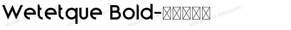 Wetetque Bold字体转换